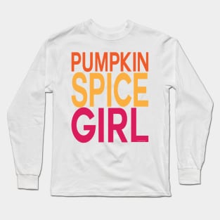 Pumpkin Spice Girl Long Sleeve T-Shirt